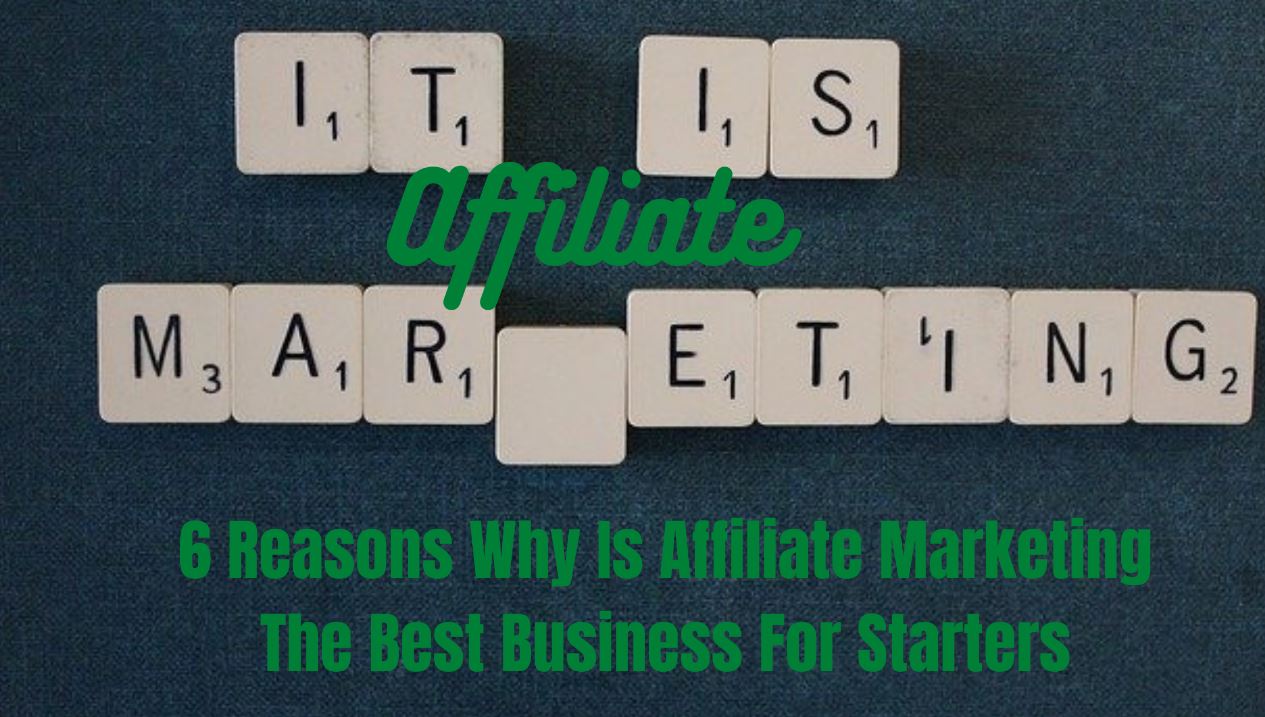 why is affiliate marketing the best