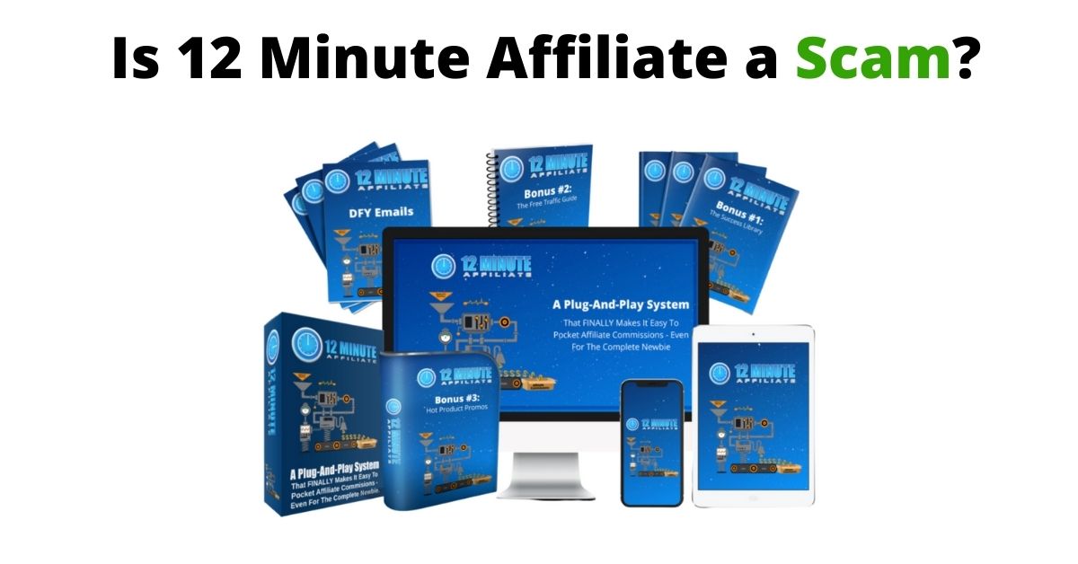 Is 12 Minute Affiliate a Scam
